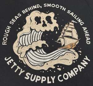 Jetty Supply Company Rough Seas Behind Smooth Sailing Ahead Tee, Size Medium